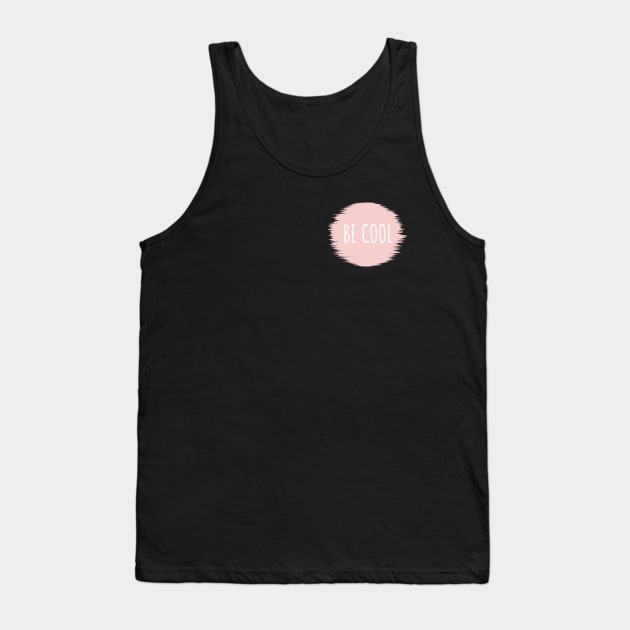 Be cool pink Tank Top by maxcode